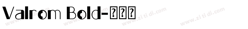 Valrom Bold字体转换